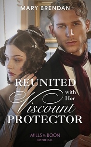 Mary Brendan - Reunited With Her Viscount Protector.