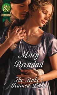 Mary Brendan - The Rake's Ruined Lady.
