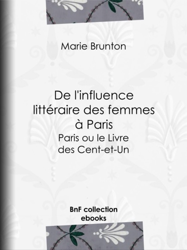 De l'influence littéraire des femmes à Paris. Paris ou le Livre des Cent-et-Un