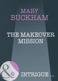 Mary Buckham - The Makeover Mission.