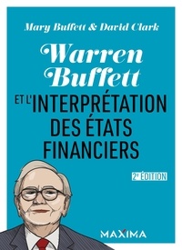 Mary Buffett et David Clark - Warren Buffett et l'interpretation des états financiers - 2e éd..