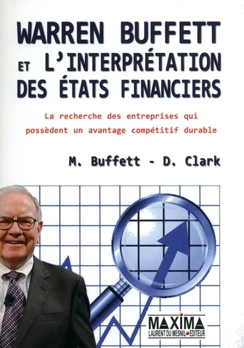 Warren Buffett et l'interprétation des états financiers. La recherche des entreprises qui possèdent un avantage compétitif durable
