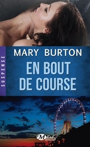 Mary Burton - En bout de course.