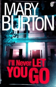 Mary Burton - I'll Never Let You Go.