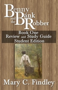  Mary C. Findley - Benny and the Bank Robber Book One Review and Study Guide  Student Edition - Benny and the Bank Robber, #0.