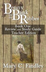  Mary C. Findley - Benny and the Bank Robber Book One Review and Study Guide Teacher Edition - Benny and the Bank Robber, #0.