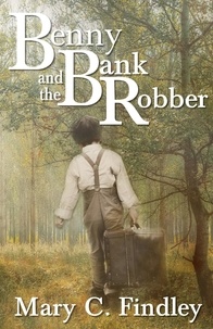 Mary C. Findley - Benny and the Bank Robber - Benny and the Bank Robber, #1.