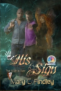  Mary C. Findley - His Sign: The Wait Is Over: A Serial Paranormal Urban Fantasy - His Sign, #1.