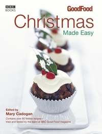 Mary Cadogan - Good Food: Christmas Made Easy.