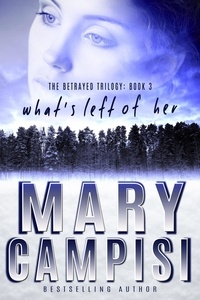  Mary Campisi - What's Left of Her - The Betrayed Trilogy, #3.