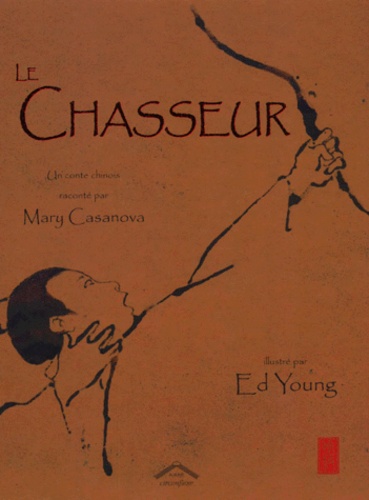 Mary Casanova et Ed Young - Le Chasseur.