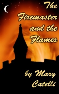  Mary Catelli - The Firemaster and the Flames.