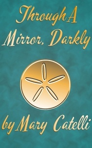  Mary Catelli - Through A Mirror, Darkly.