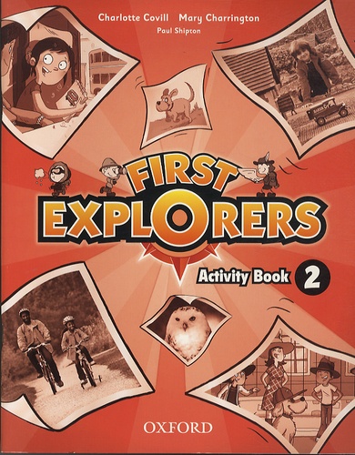 Mary Charrington et Charlotte Covill - First Explorers 2 - Activity Book.