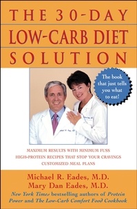 Mary Dan Eades et Michael R Eades - The 30-Day Low-Carb Diet Solution.