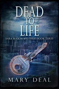  Mary Deal - Dead To Life - Sara Mason Mysteries, #3.
