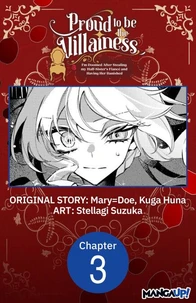 Proud to be the Villainess: I'm Doomed After Stealing my Half-Sister's Fiance and Having Her Banished #003