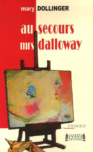 Mary Dollinger - Au secours, Mrs Dalloway !.