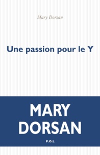 Mary Dorsan - Une passion pour le Y.