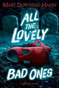 Mary Downing Hahn - All the Lovely Bad Ones.