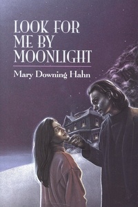 Mary Downing Hahn - Look for Me by Moonlight.