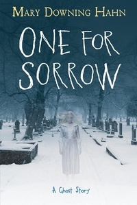 Mary Downing Hahn - One for Sorrow - A Ghost Story.