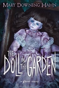 Mary Downing Hahn - The Doll in the Garden - A Ghost Story.
