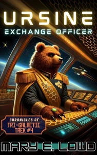 Ursine Exchange Officer: Chronicles of Tri-Galactic Trek