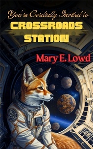  Mary E. Lowd - You're Cordially Invited to Crossroads Station.