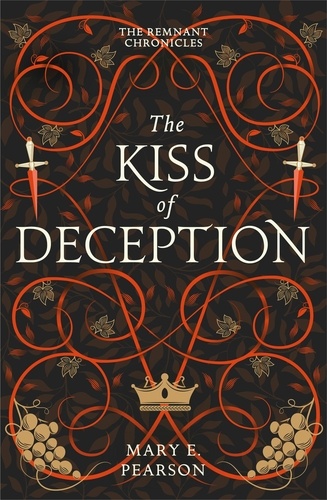 The Kiss of Deception. The first book of the New York Times bestselling Remnant Chronicles