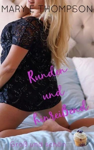 Runden und hinreißend