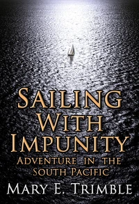 Sailing with Impunity: Adventure in the South Pacific