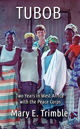  Mary E Trimble - Tubob: Two Years in West Africa with the Peace Corps.