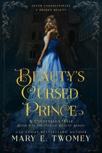  Mary E. Twomey - Beauty's Cursed Prince - Cursed Beauty, #3.
