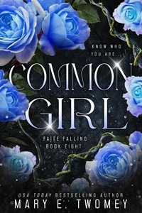  Mary E. Twomey - Common Girl - Faite Falling, #8.