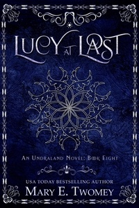  Mary E. Twomey - Lucy at Last - Undraland, #8.