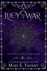  Mary E. Twomey - Lucy at War - Undraland, #7.