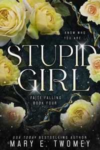 Mary E. Twomey - Stupid Girl - Faite Falling, #4.