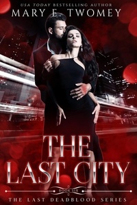  Mary E. Twomey - The Last City - The Last Deadblood, #6.