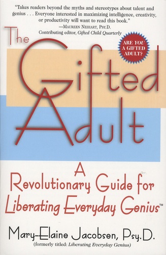Mary-Elaine Jacobsen - The Gifted Adult - A Revolutionary Guide for Liberating Everyday Genius.