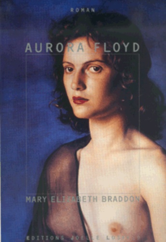Mary Elizabeth Braddon - Aurora Floyd.