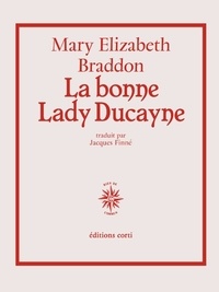 Mary Elizabeth Braddon - La bonne Lady Ducayne.