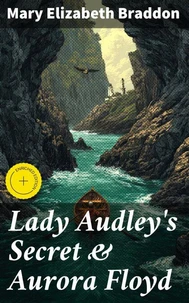 Lady Audley's Secret &amp; Aurora Floyd