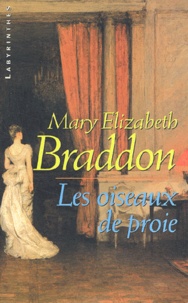 Mary Elizabeth Braddon - Les oiseaux de proie.