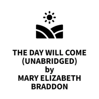The Day Will Come (UNABRIDGED)