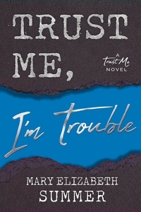  Mary Elizabeth Summer - Trust Me, I'm Trouble - Trust Me, #4.