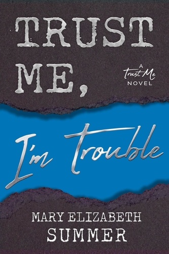  Mary Elizabeth Summer - Trust Me, I'm Trouble - Trust Me, #4.
