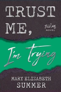 Trust Me, I'm Trying