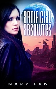 Mary Fan - Artificial Absolutes - A Jane Colt Novel, #1.