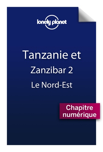 Tanzanie et Zanzibar. Le nord-est 2e édition